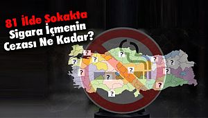81 İlde Sokakta Sigara İçmenin Cezası Ne Kadar? 