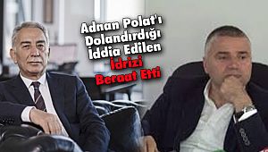 Adnan Polat'ı Dolandırdığı İddia Edilen İdrizi Beraat Etti