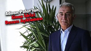Adnan Polat’tan, Sinan İdrizi Davası Açıklaması