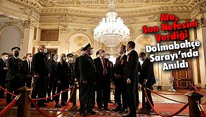 Ata, Son Nefesini Verdiği Dolmabahçe Sarayı’nda Anıldı