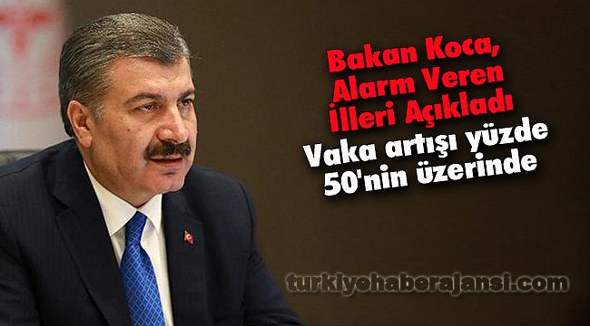 Bakan Koca, Alarm Veren İlleri Açıkladı