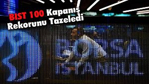 BIST 100 Kapanış Rekorunu Tazeledi