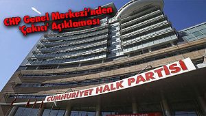 CHP Genel Merkezi’nden 'Çakıcı' Açıklaması