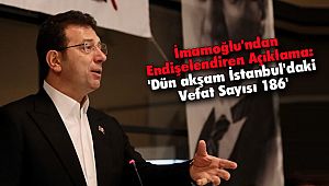 'Dün akşam İstanbul'daki vefat sayısı 186'