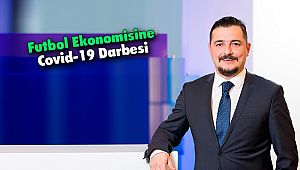 Futbol Ekonomisine Covid-19 Darbesi 