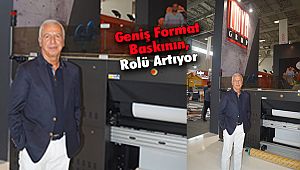 Geniş Format Baskının Rolü Artıyor