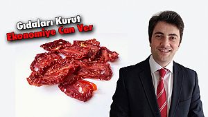 Gıdaları Kurut Ekonomiye Can Ver