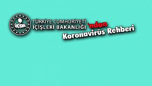 İçişleri Bakanlığı'ndan Koronavirüs Rehberi