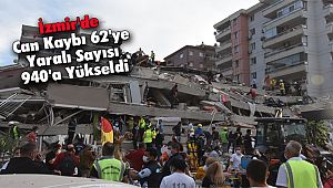 İzmir'de Can Kaybı 62'ye Yaralı Sayısı 940'a Yükseldi
