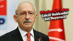 Kılıçdaroğlu’ndan Çakıcı Hakkında Suç Duyurusu