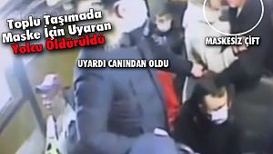 Maske İçin Uyaran Yolcu Öldürüldü