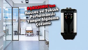 PANASONIC'ten Hassas ve Yüksek Performanslı Yangın Algılama Çözümü