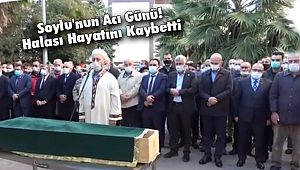 Soylu'nun Acı Günü! Halası Rukiye Dönmez Hayatını Kaybetti