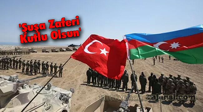 Türkiye'den; 'Şuşa Zaferi Kutlu Olsun'