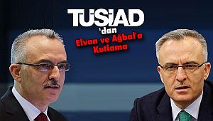 TÜSİAD'dan Elvan ve Ağbal'a Kutlama