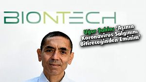 Uğur Şahin; ‘Aşının Koronavirüs Salgınını Bitireceğinden Eminim’