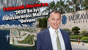 Yalıkavak Marina'ya, '2020 En İyi Uluslararası Marina' Unvanı