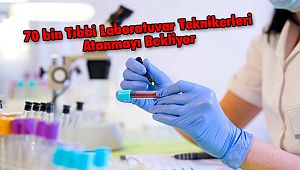 70 bin Tıbbi Laboratuvar Teknikerleri Atanmayı Bekliyor