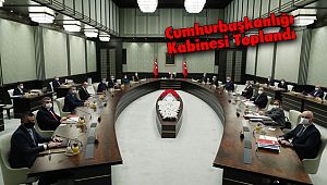 Cumhurbaşkanlığı Kabinesi Toplandı