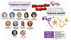 Geleceğimin Sorumluluğu ‘Yaşama Sanatı’ Proje Yarışması