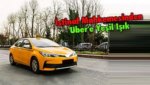 İstinaf Mahkemesinden Uber'e Yeşil Işık