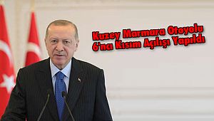 Kuzey Marmara Otoyolu 6'ncı Kısım Açılışı Yapıldı