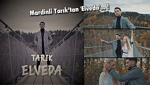 Mardinli Tarık'tan 'Elveda'!