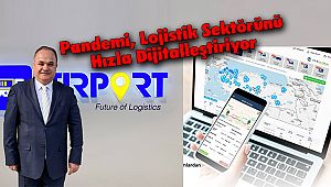 Pandemi, Lojistik Sektörünü Hızla Dijitalleştiriyor
