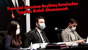 Pandemi Süresince Beşiktaş Esnafından İşgaliye Bedeli Alınmayacak