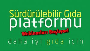Sürdürülebilir Gıda Platformu Webinarları Başlıyor!