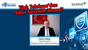 Türk Telekom’dan ‘Siber Güvenlik Zirvesi’