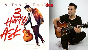 Altan Turan'dan '3 Harfli Aşk'