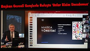 Başkan Gerenli Gençlerle Buluştu 'Onlar Bizim Umudumuz'