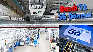 Bosch, Fabrikalarında 5G Kullanmaya Başladı