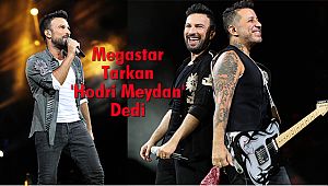 Megastar Tarkan 'Hodri Meydan' Dedi