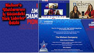 Nielsen’e ‘Uluslararası İş Gücündeki Türk Liderler’ Ödülü