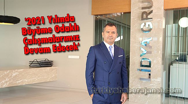 Öz, '2021 Yılında Büyüme Odaklı Çalışmalarımız Devam Edecek'