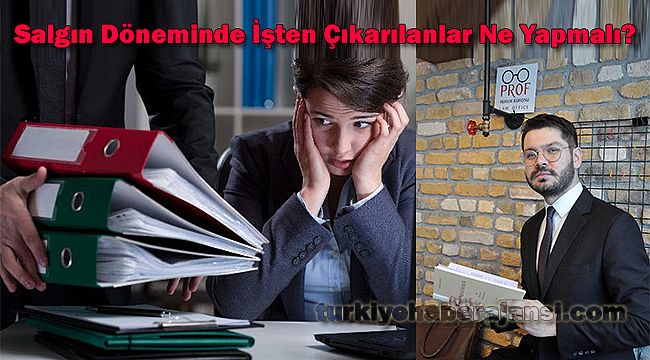 Salgın Döneminde İşten Çıkarılanlar Ne Yapmalı?
