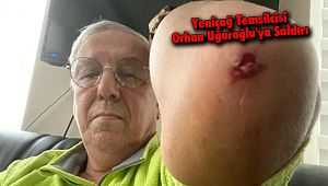 Yeniçağ Temsilcisi Orhan Uğuroğlu'ya Saldırı