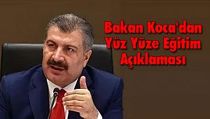 Bakan Koca'dan Yüz Yüze Eğitim Açıklaması