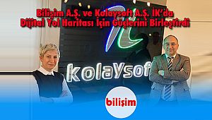 Bilişim A.Ş. ve Kolaysoft A.Ş. İK’da Dijital Yol Haritası İçin Güçlerini Birleştirdi