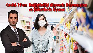 Covid-19'un Değiştirdiği Alışveriş Davranışları ve Şirketlerin Uyumu
