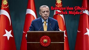 Erdoğan'dan Çiftçiye Destek Müjdesi