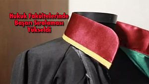 Hukuk Fakültelerinde Başarı Sıralaması Yükseldi