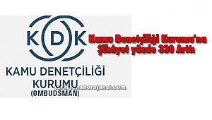 Kamu Denetçiliği Kurumu'na Şikâyet yüzde 330 Arttı 