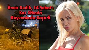 Ömür Gedik, 14 Şubat'ı Kar Altında Hayvanlarla Geçirdi