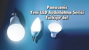 Panasonic Yeni LED Aydınlatma Serisi Türkiye’de!