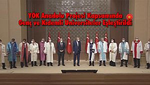 YÖK Anadolu Projesi Kapsamında Genç ve Kıdemli Üniversiteler Eşleştirildi