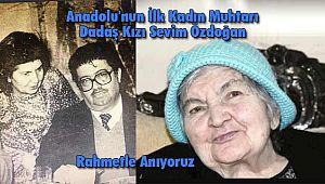 Anadolu'nun İlk Kadın Muhtarı Dadaş Kızı Sevim Özdoğan