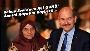 Bakan Soylu'nun ACI GÜNÜ! Annesi Hayatını Kaybetti...
